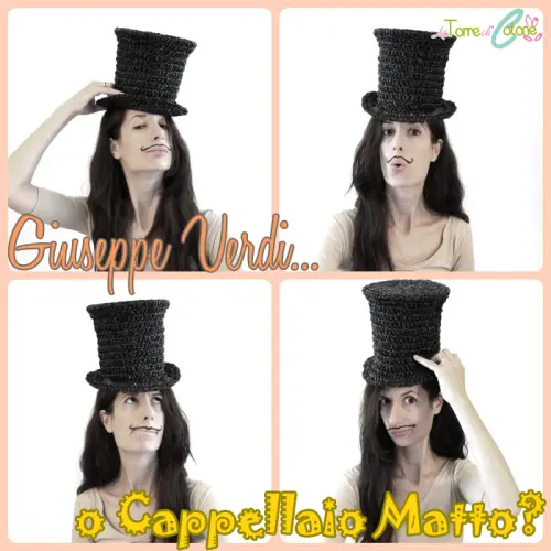 Cilindro ad uncinetto: Giuseppe Verdi o Cappellaio Matto?