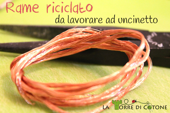 Lavorare ad uncinetto con i fili di rame riciclato