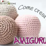 Tutorial amigurumi: come fare le forme base