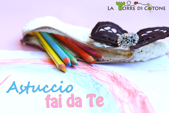 Preparativi per il rientro a scuola: astuccio fai-da-te