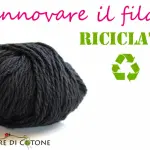 Come rinnovare il filato riciclato da altre lavorazioni