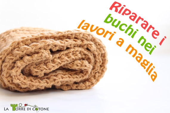 Lavoro a maglia - Come riparare i buchi