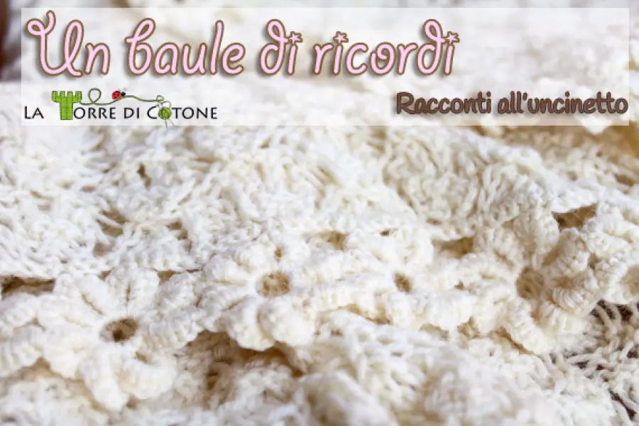 Un baule di ricordi - Racconti all'uncinetto