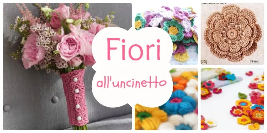 Fiori all'uncinetto: schemi gratis da rifare per tutte le occasioni