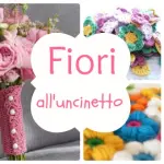 Fiori all'uncinetto: schemi gratis da rifare per tutte le occasioni